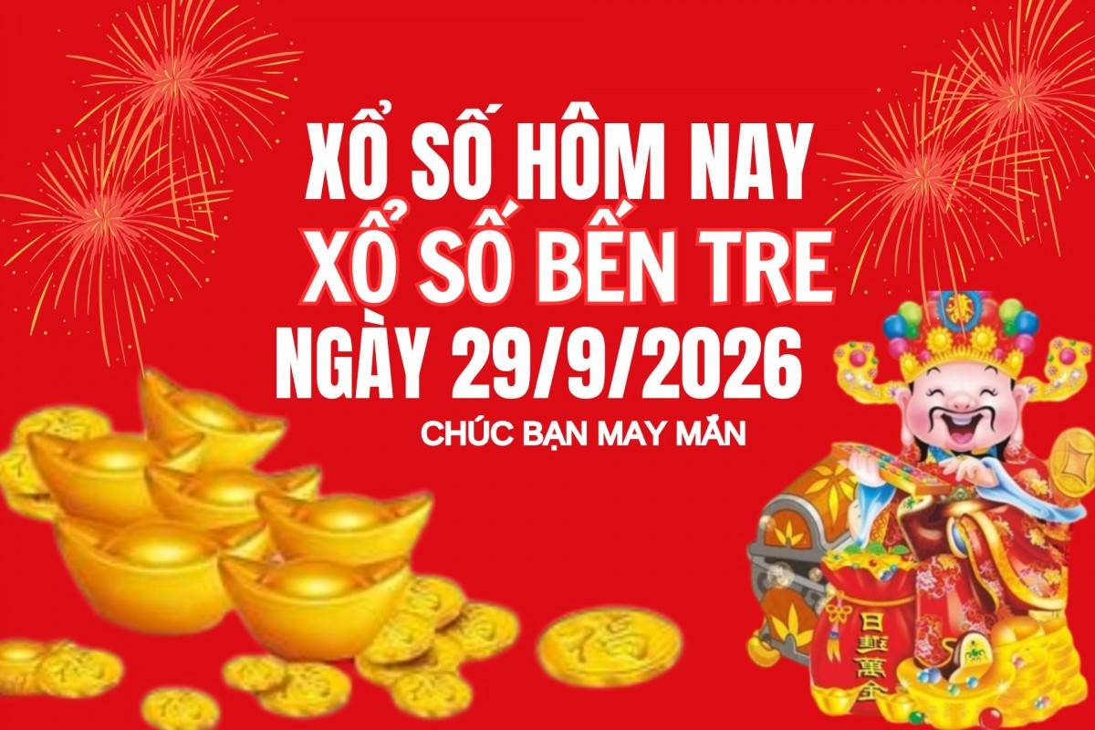 XSBT 22/9, Kết quả xổ số Bến Tre hôm nay 22/9/2026 , Trực tiếp XSBT ngày 22 tháng 9
