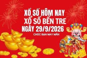 XSBT 29/9, Kết quả xổ số Bến Tre hôm nay 29/9/2026 , Trực tiếp XSBT ngày 29 tháng 9