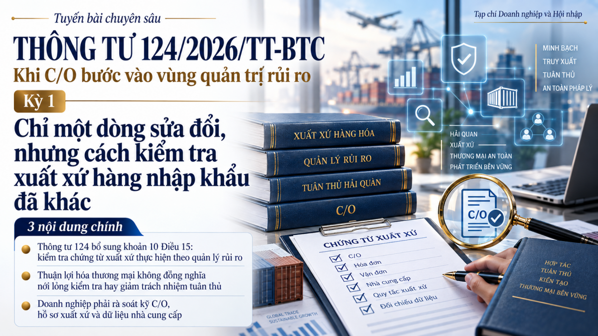 Thông tư 124/2026/TT-BTC: Kiểm tra xuất xứ hàng nhập khẩu bước vào cơ chế quản lý rủi ro