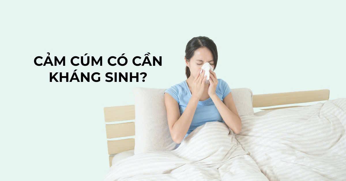 Uống kháng sinh khi bị cảm cúm không diệt được virus gây bệnh