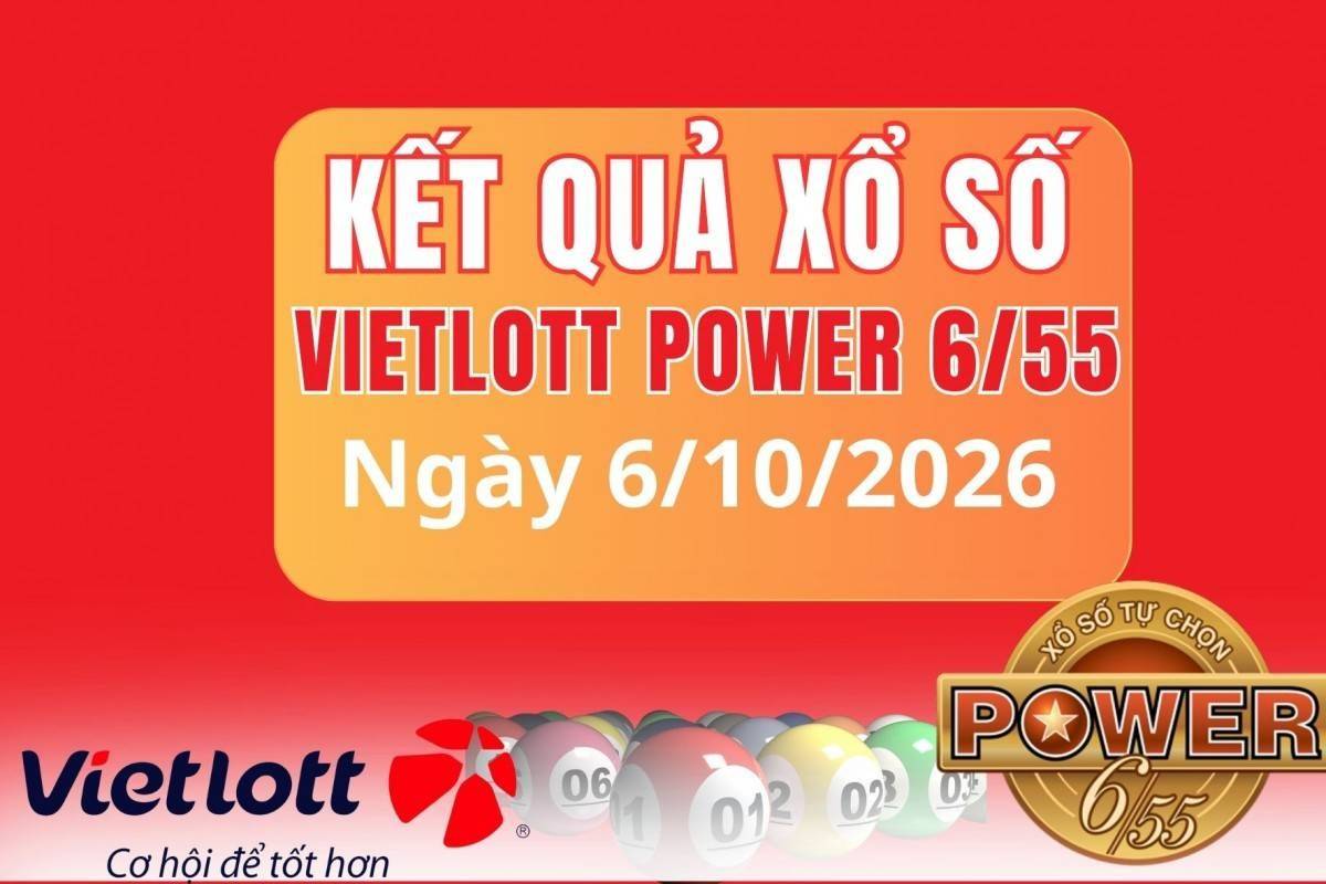 Vietlott 6 tháng 10 Kết quả xổ số Vietlott hôm nay 6 tháng 10 Xổ số Power 6/55 ngày 6 tháng 10  /2026
