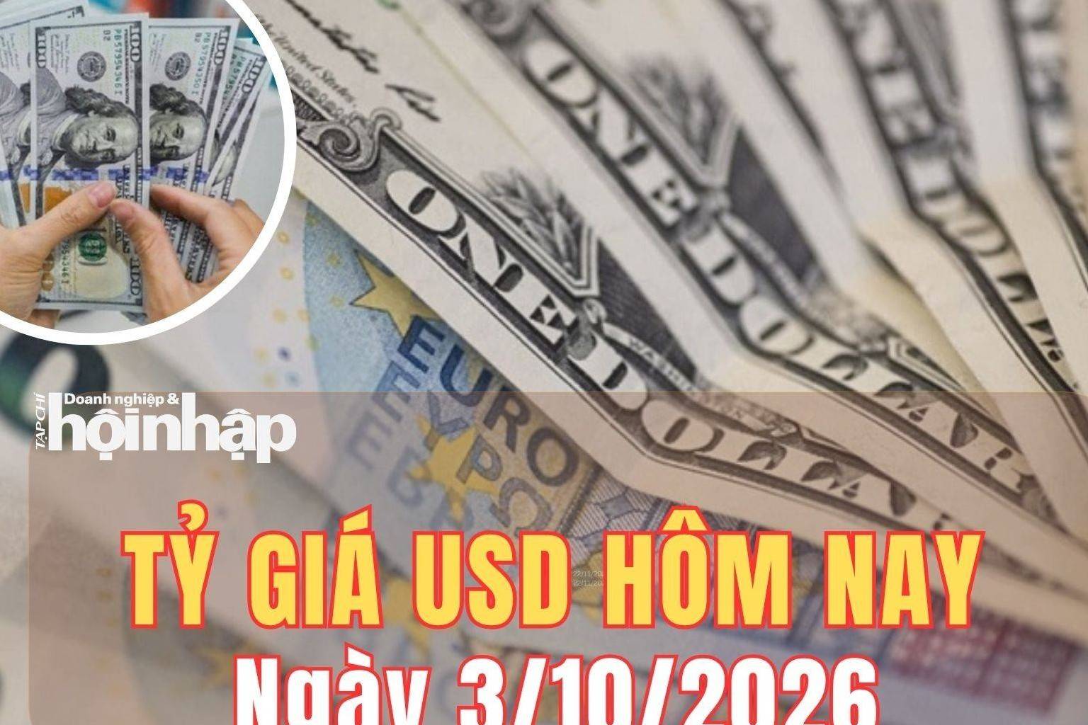 Tỷ giá USD hôm nay 3/10 /2026: Đồng USD giảm nhẹ sau báo cáo việc làm Mỹ