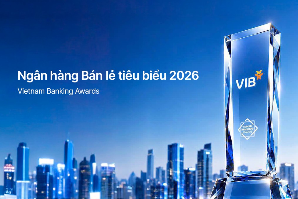 VIB – Ngân hàng bán lẻ tiêu biểu, dẫn đầu xu thế cá nhân hóa
