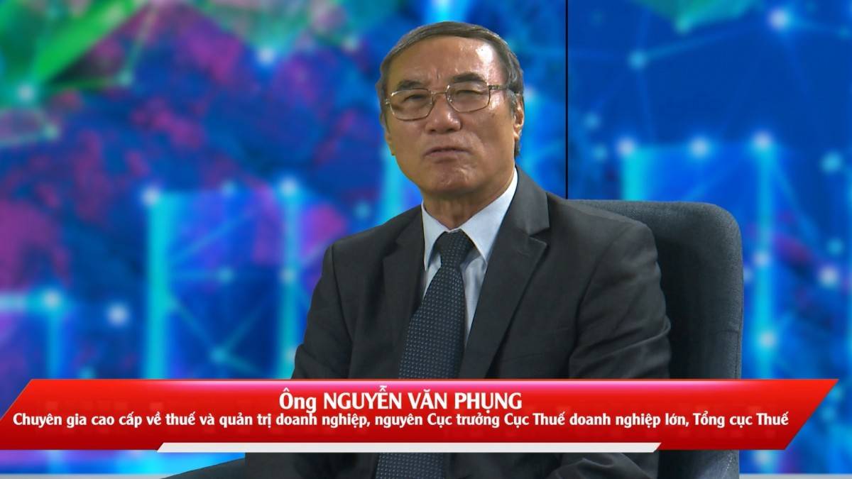 Nguyễn Văn Phụng - chuyên gia cao cấp về thuế và quản trị doanh nghiệp, nguyên Cục trưởng Cục Thuế Doanh nghiệp lớn (Tổng cục Thuế)
