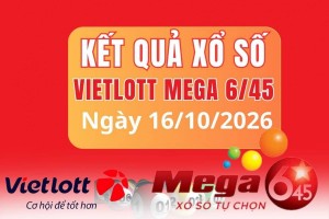 Vietlott 16/10, Kết quả xổ số Vietlott hôm nay 16/10, Xổ số Mega 6/45 ngày 16/10/2026