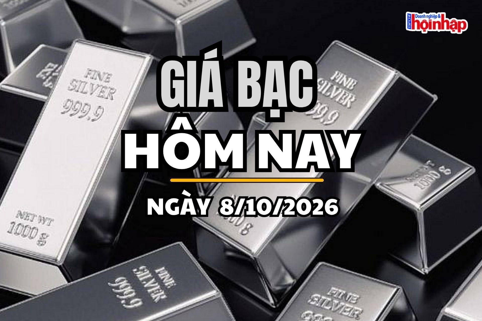 Giá bạc hôm nay 8/10/2026: Giá bạc đồng loạt giảm mạnh