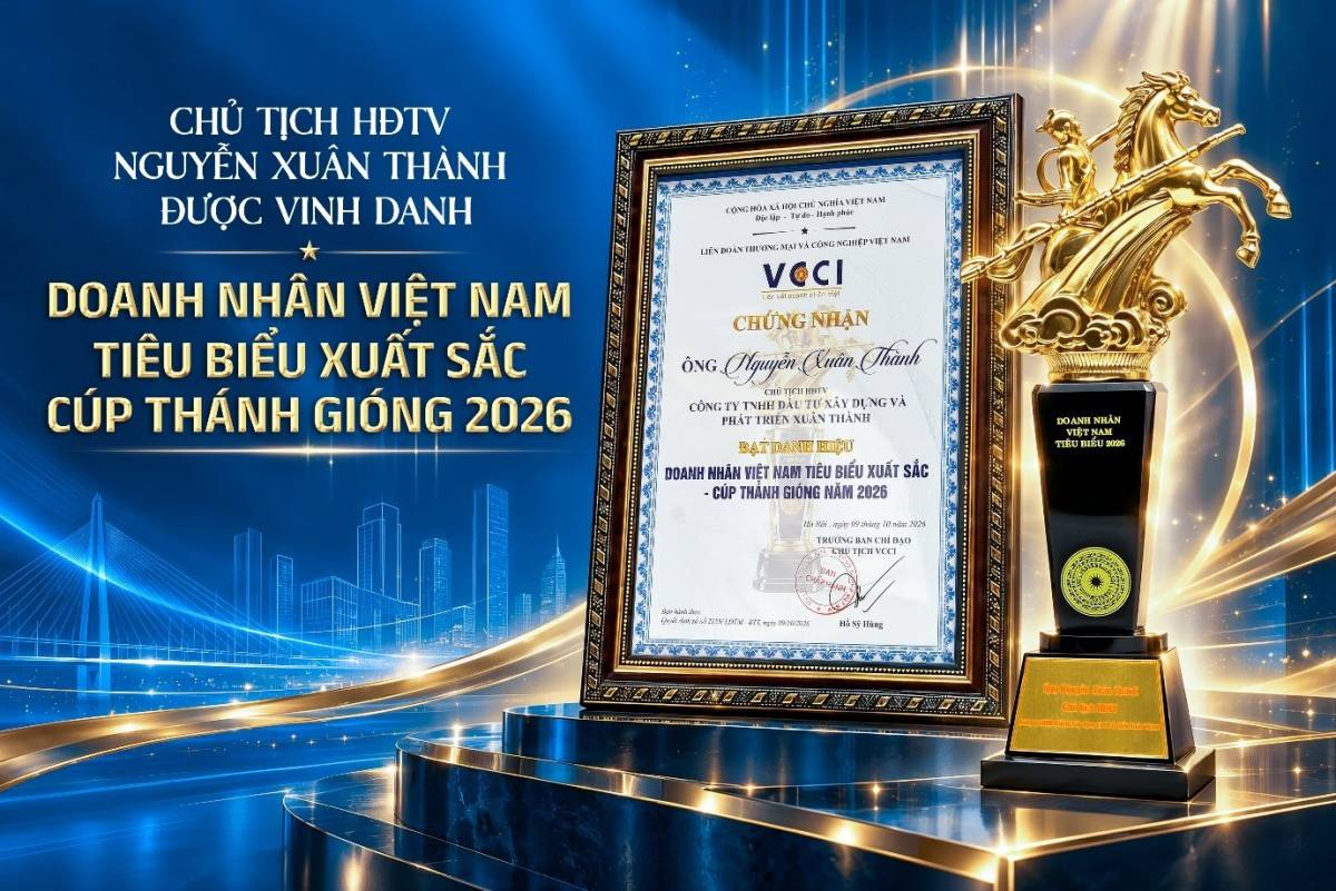 Ông Nguyễn Xuân Thành được vinh danh “Doanh nhân Việt Nam tiêu biểu xuất sắc – Cúp Thánh Gióng năm 2026”