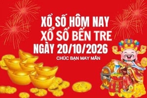 XSBT 20/10, Kết quả xổ số Bến Tre hôm nay 20/10/2026 , Trực tiếp XSBT ngày 20 tháng 10