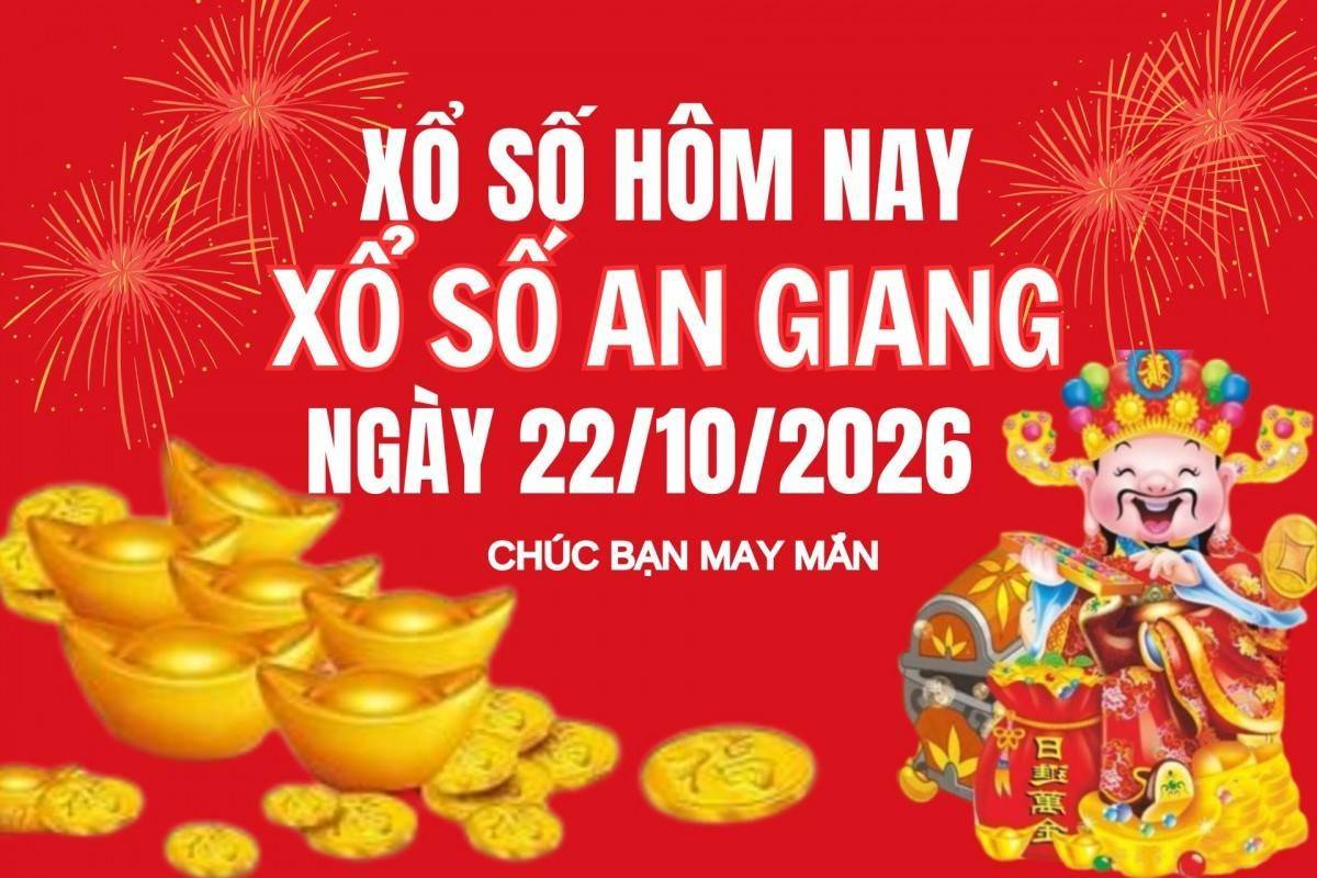 XSAG 22/10, Kết quả xổ số An Giang hôm nay 22/10/2026, trực tiếp XSAG ngày 22 tháng 10