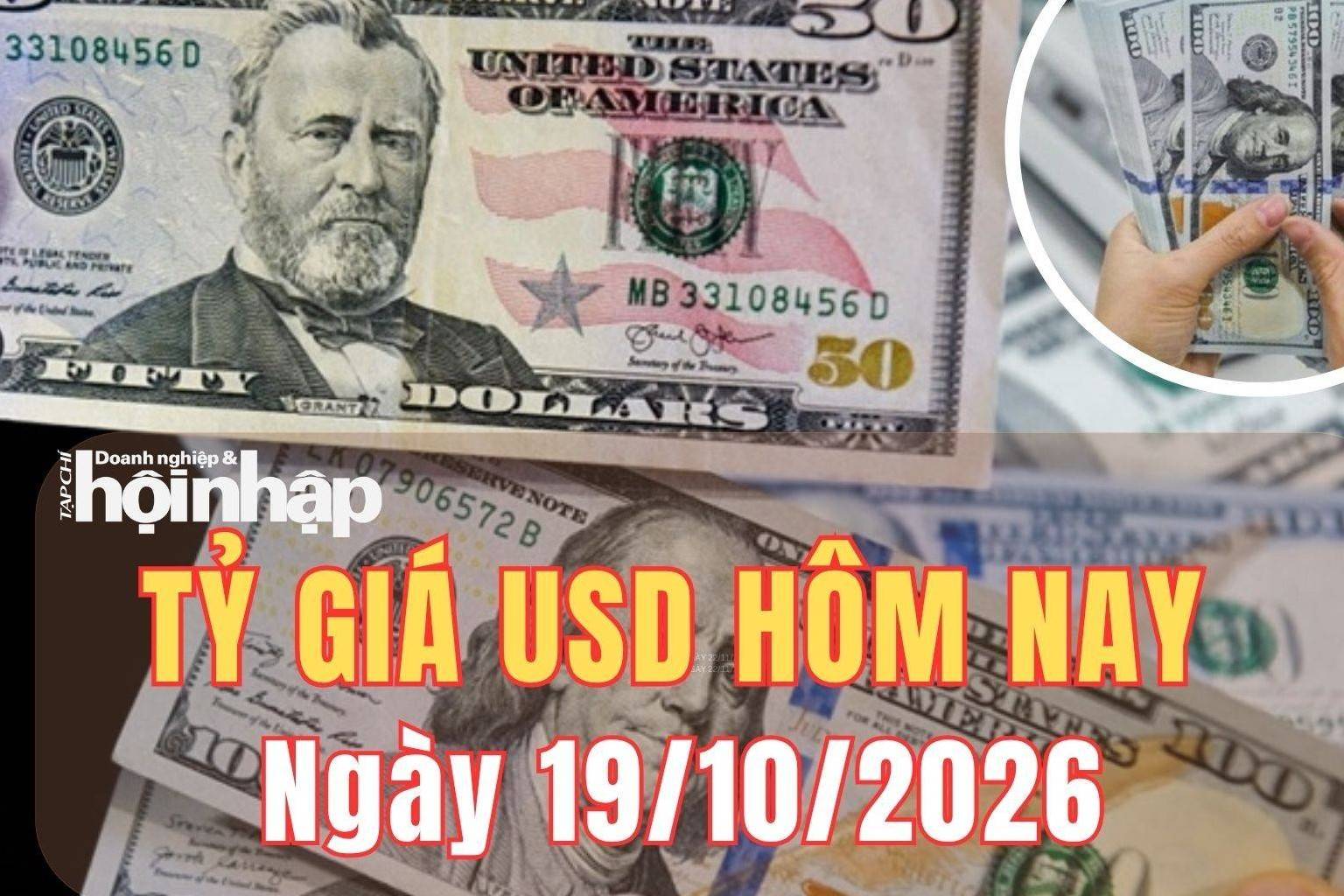 Tỷ giá USD hôm nay 19/10/2026: Đồng USD giảm tuần, triển vọng còn chịu sức ép