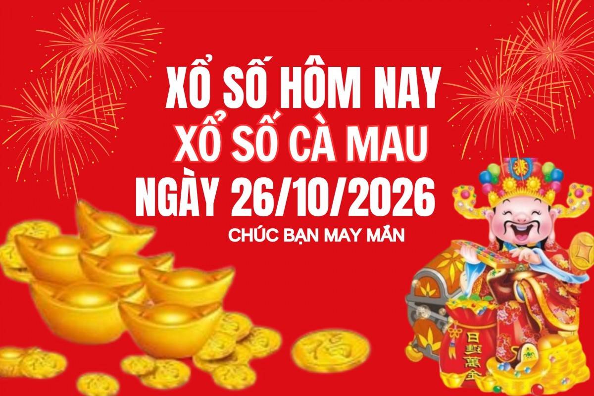XSCM 19/10, Kết quả xổ số Cà Mau hôm nay 19/10/2026, Trực tiếp XSCM ngày 19 tháng 10