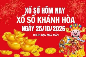 XSKH 25/10, Kết quả xổ số Khánh Hòa hôm nay 25/10/2026, Trực tiếp XSKH ngày 25 tháng 10