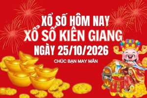 XSKG 25/10, Kết quả xổ số Kiên Giang hôm nay 25/10/2026, Trực tiếp XSKG ngày 25 tháng 10