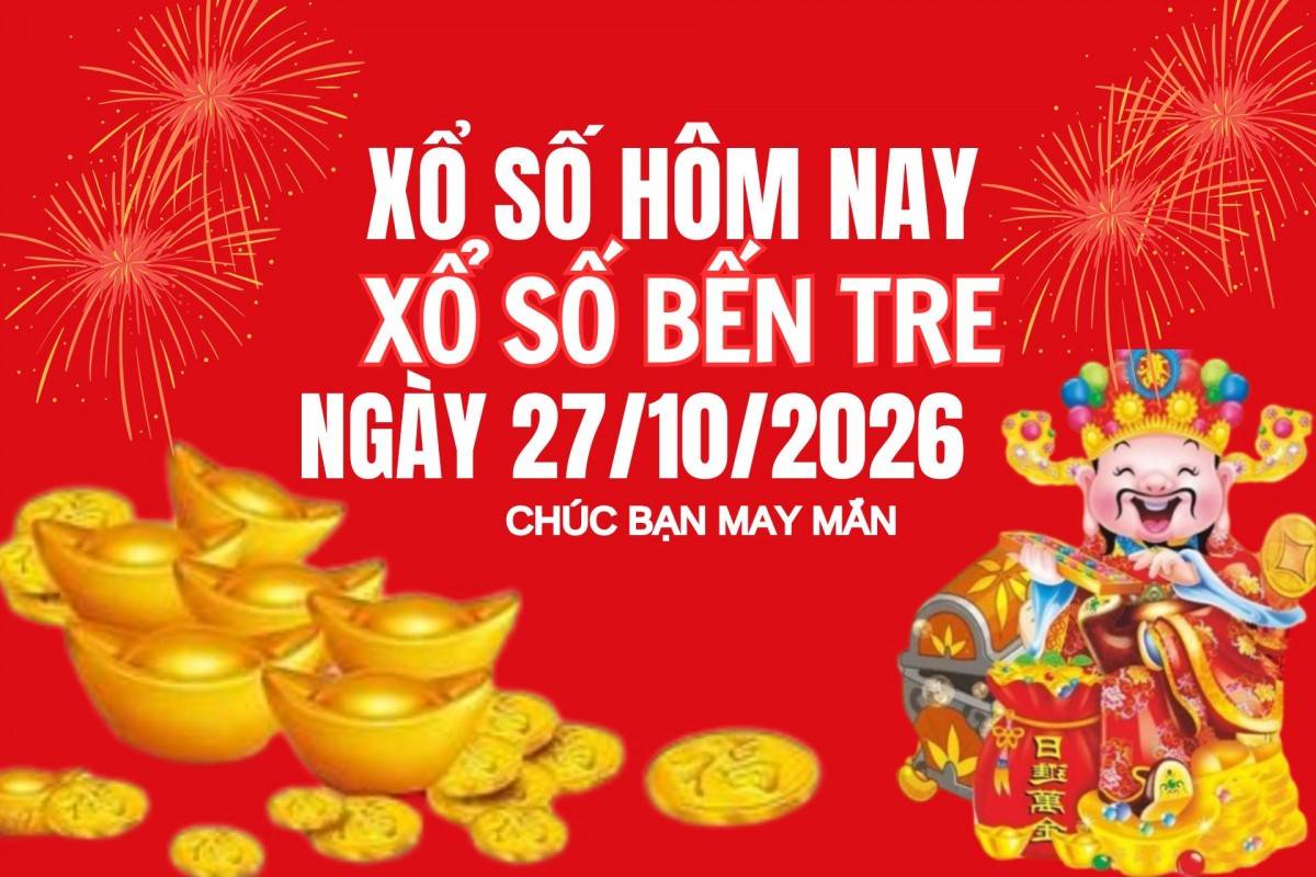 XSBT 20/10, Kết quả xổ số Bến Tre hôm nay 20/10/2026 , Trực tiếp XSBT ngày 20 tháng 10