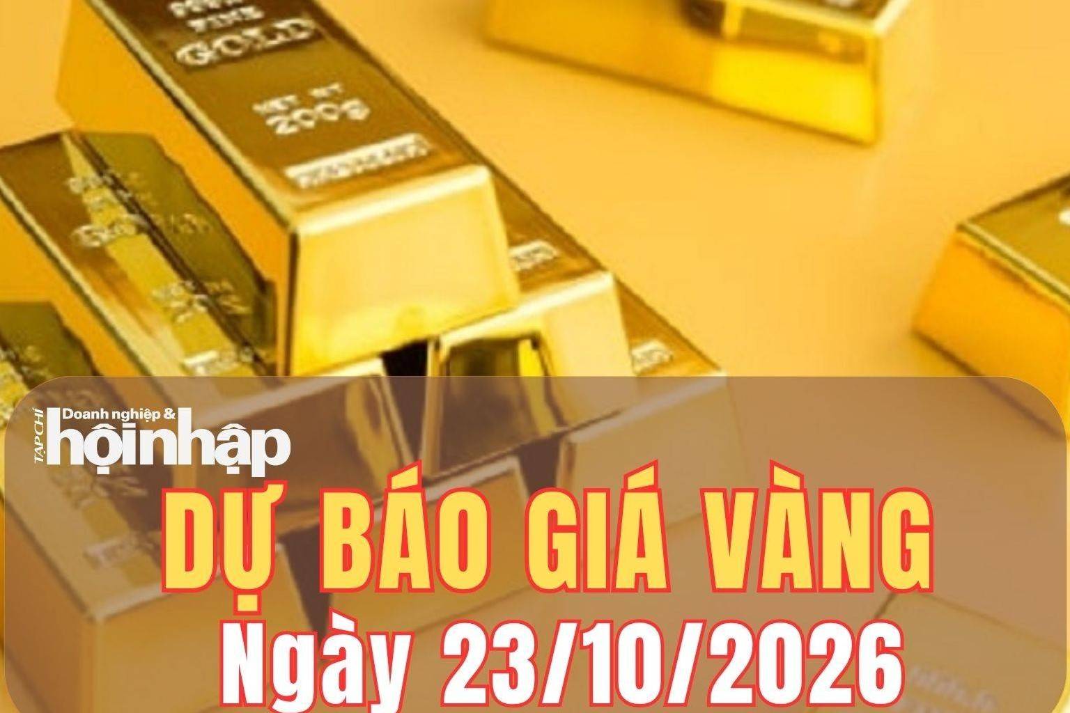 Dự báo giá vàng ngày mai 23/10/2026: Đà giảm thế giới gây sức ép?