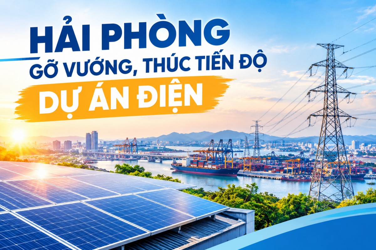 Hải Phòng gỡ vướng, thúc tiến độ dự án điện