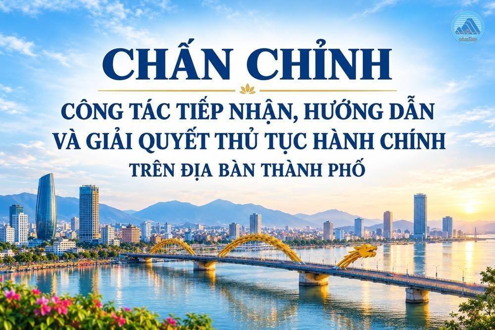 Đà Nẵng chấn chỉnh tình trạng gây phiền hà, bắt người dân đi lại nhiều lần khi làm thủ tục hành chính