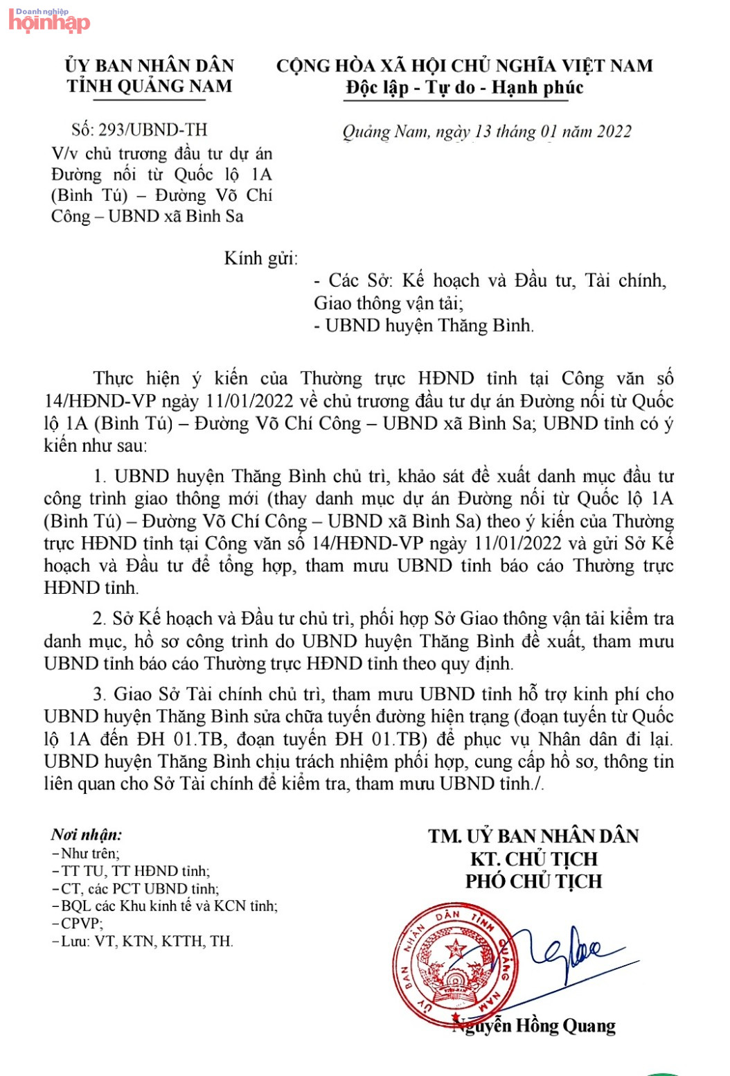 Ph&amp;oacute; Chủ tịch UBND tỉnh Quảng Nam - Nguyễn Hồng Quang; vừa ban h&amp;agrave;nh C&amp;ocirc;ng văn số 293, gửi c&amp;aacute;c Sở Kế hoạch &amp;amp; Đầu tư, T&amp;agrave;i ch&amp;iacute;nh, Giao th&amp;ocirc;ng vận tải, v&amp;agrave; UBND huyện Thăng B&amp;igrave;nh, về ph&amp;ecirc; duyệt chủ trương đầu tư Dự &amp;aacute;n Đường nối từ Quốc lộ 1A x&amp;atilde; B&amp;igrave;nh T&amp;uacute; nối  Đường V&amp;otilde; Ch&amp;iacute; C&amp;ocirc;ng - UBND x&amp;atilde; B&amp;igrave;nh Sa.