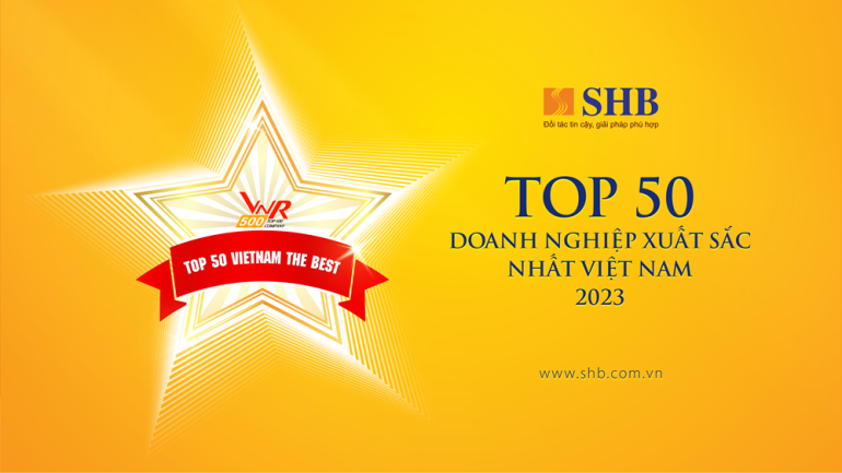Hoạt động kinh doanh hiệu quả v&amp;agrave; tăng trưởng ổn định, SHB 5 năm li&amp;ecirc;n tiếp được vinh danh trong Top 50 doanh nghiệp xuất sắc nhất Việt Nam 2023.