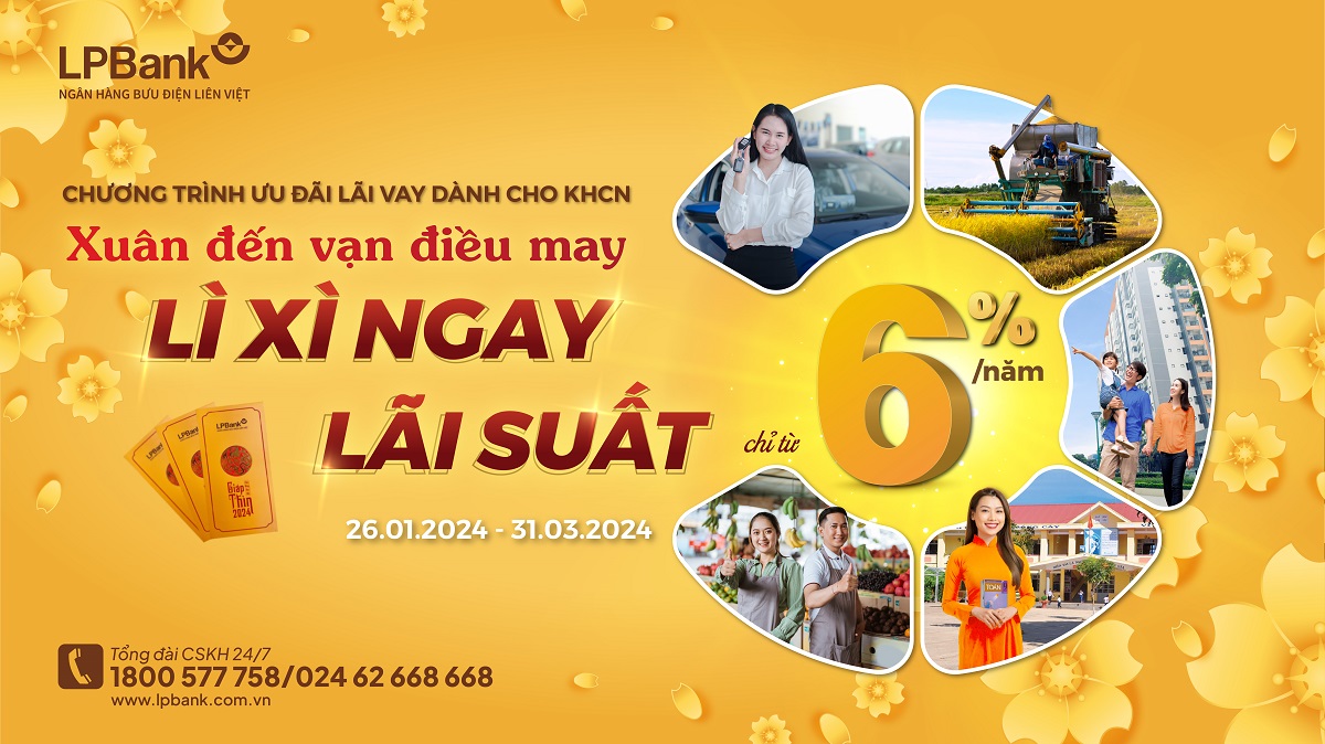 LPBank ra mắt chương tr&amp;igrave;nh vay vốn ưu đ&amp;atilde;i &amp;ldquo;Xu&amp;acirc;n đến vạn điều may - L&amp;igrave; x&amp;igrave; ngay l&amp;atilde;i suất