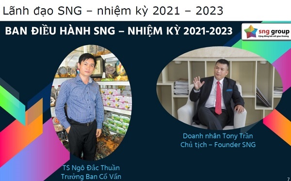 Chủ tịch &amp;ndash; Founder SNG l&amp;agrave; doanh nh&amp;acirc;n Tony Trần; Trưởng ban cố vấn l&amp;agrave; TS Ng&amp;ocirc; Đắc Thuần.