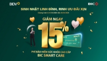 Ưu đãi 15% phí bảo hiểm sức khỏe cao cấp BIC Smart Care mừng sinh nhật BIDV