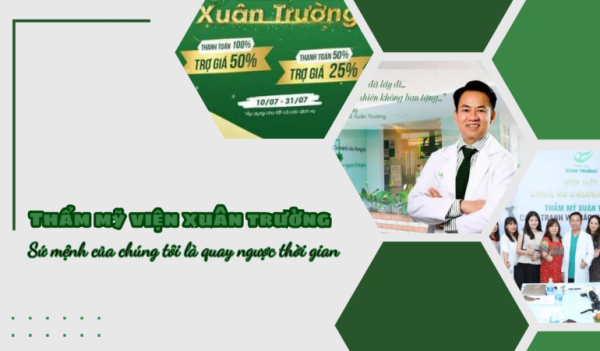 Thẩm mỹ viện Xuân Trường: Hành trình  mang tên sứ mệnh làm đẹp