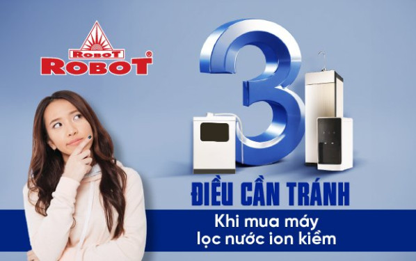 3 điều cần tránh khi mua máy lọc nước ion kiềm