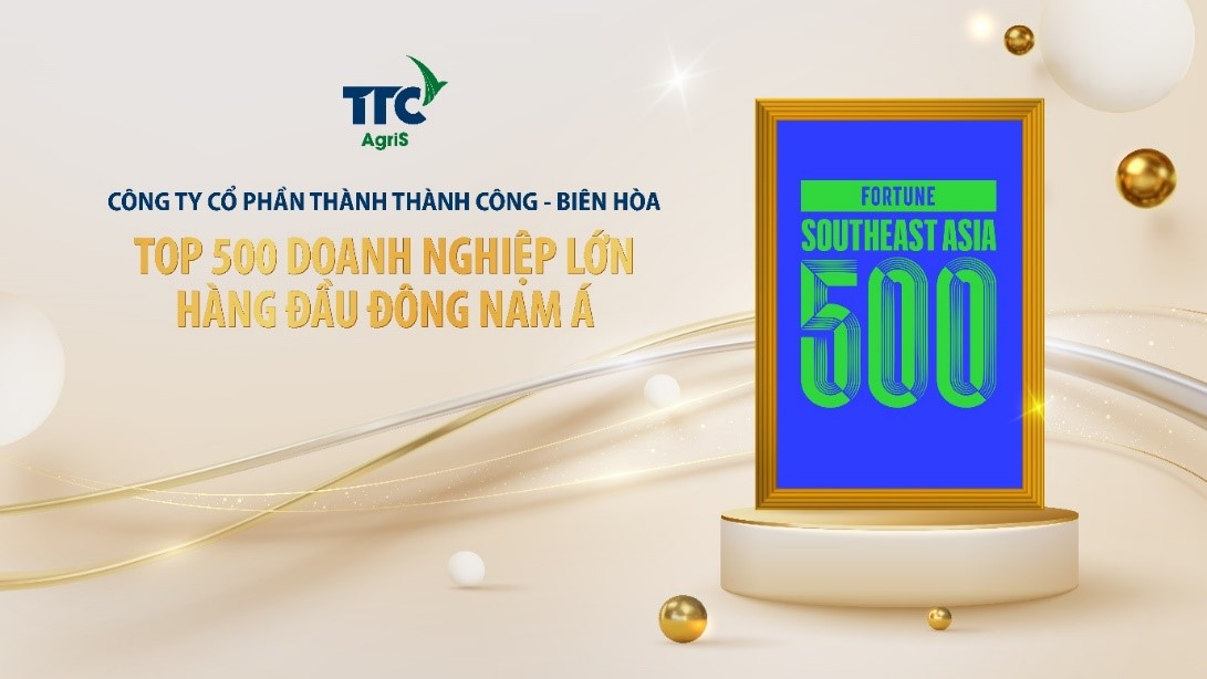 TTC AgriS l&amp;agrave; doanh nghiệp n&amp;ocirc;ng nghiệp đứng đầu Việt Nam trong Top 500 Fortune khu vực Đ&amp;ocirc;ng Nam &amp;Aacute;