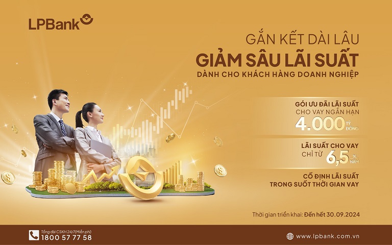 Ảnh minh họaTừ nay đến hết ng&amp;agrave;y 30/9/2024, LPBank triển khai chương tr&amp;igrave;nh &amp;ldquo;Gắn kết d&amp;agrave;i l&amp;acirc;u &amp;ndash; Giảm s&amp;acirc;u l&amp;atilde;i suất&amp;rdquo; với tổng hạn mức chương tr&amp;igrave;nh l&amp;ecirc;n đến 4.000 tỷ đồng, l&amp;atilde;i suất cho vay chỉ từ 6,5%/năm