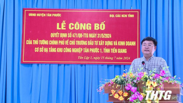 Tân Phước (Tiền Giang): Công bố Dự án đầu tư xây dựng và kinh doanh cơ sở Khu công nghiệp Tân Phước 1