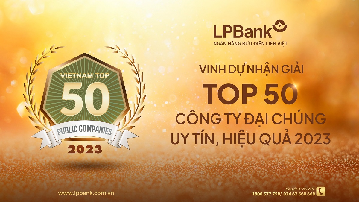 Ch&amp;uacute; th&amp;iacute;ch ảnh: LPBank được vinh danh Top 50 C&amp;ocirc;ng ty Đại ch&amp;uacute;ng uy t&amp;iacute;n v&amp;agrave; hiệu quả năm 2023