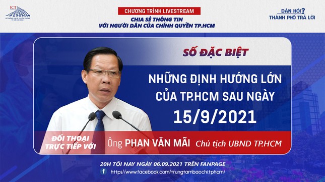 Chủ tịch UBND TPHCM Phan Văn M&amp;atilde;i sẽ trực tiếp trao đổi th&amp;ocirc;ng tin với người d&amp;acirc;n tối 6/9 về kế hoạch ph&amp;ograve;ng chống dịch của th&amp;agrave;nh phố