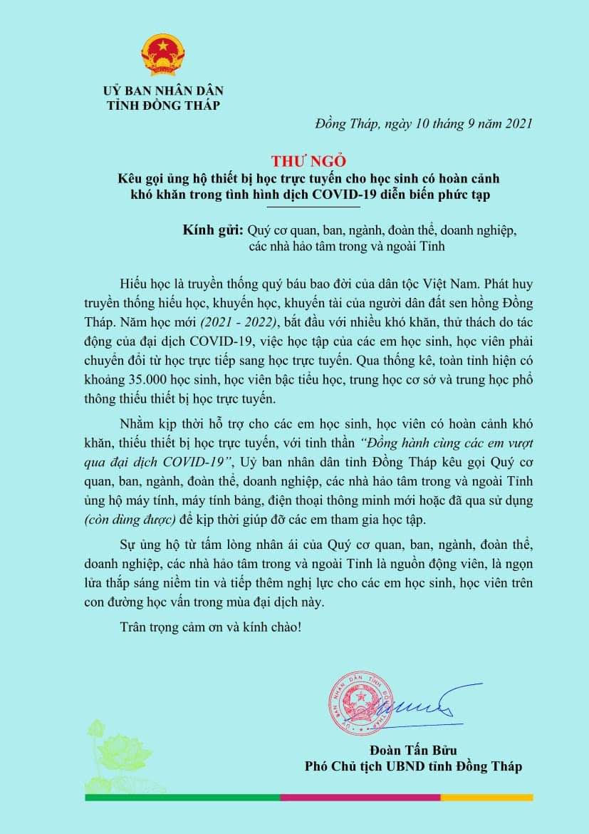 Thư kêu gọi ủng hộ thiết bị học trực tuyến cho các em học sinh có hoàn cảnh khó khăn bị ảnh hưởng dịch Covid-19 của UBND tỉnh Đồng Tháp. Thư kêu gọi ủng hộ thiết bị học trực tuyến cho các em học sinh có hoàn cảnh khó khăn bị ảnh hưởng dịch Covid-19 của UBND tỉnh Đồng Tháp.