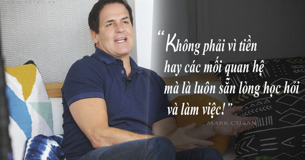 Lời khuyên tỷ phú Shark Tank Mỹ Mark Cuban