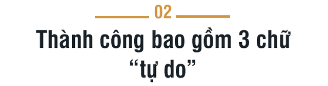 NTK triệu đ&amp;ocirc; Qu&amp;aacute;ch Th&amp;aacute;i C&amp;ocirc;ng: Th&amp;agrave;nh c&amp;ocirc;ng l&amp;agrave; khi bạn c&amp;oacute; đủ tự do thời gian, tự do địa điểm v&amp;agrave; tự do tinh thần - Ảnh 4.