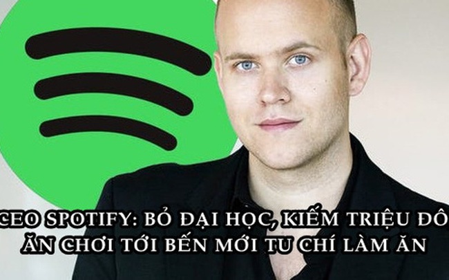 T&amp;agrave;i kiếm tiền của CEO Spotify: 14 tuổi kinh doanh, 23 tuổi đ&amp;atilde; l&amp;agrave; triệu ph&amp;uacute;, 12 năm sau th&amp;agrave;nh tỷ ph&amp;uacute; đ&amp;ocirc;la