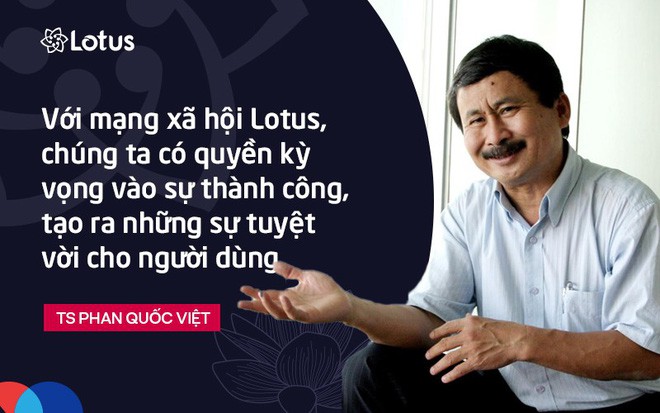 TS Phan Quốc Việt: T&amp;ocirc;i mong Lotus sẽ l&amp;agrave; b&amp;ocirc;ng sen v&amp;agrave;ng ng&amp;aacute;t hương thơm, n&amp;acirc;ng cao văn h&amp;oacute;a người Việt - Ảnh 1.