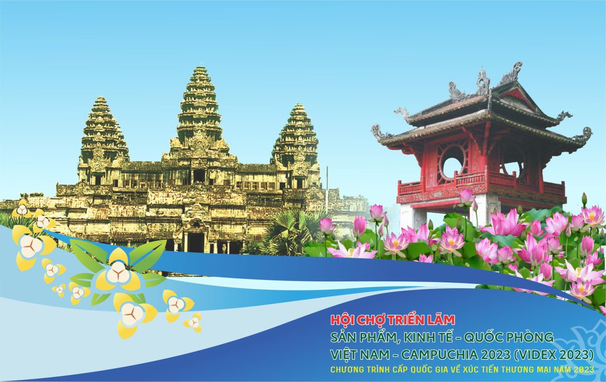 VIDEX 2023 - cơ hội để doanh nghiệp Việt Nam - Campuchia mở rộng thị trường