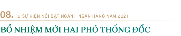 TOP 10 sự kiện nổi bật ng&amp;agrave;nh ng&amp;acirc;n h&amp;agrave;ng năm 2021 - Ảnh 8.