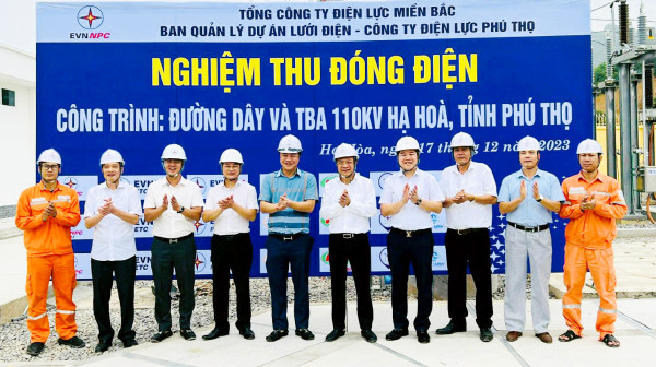 Phú Thọ: Nghiệm thu, đóng điện thành công dự án đường dây và trạm biến áp 110kV Hạ Hòa