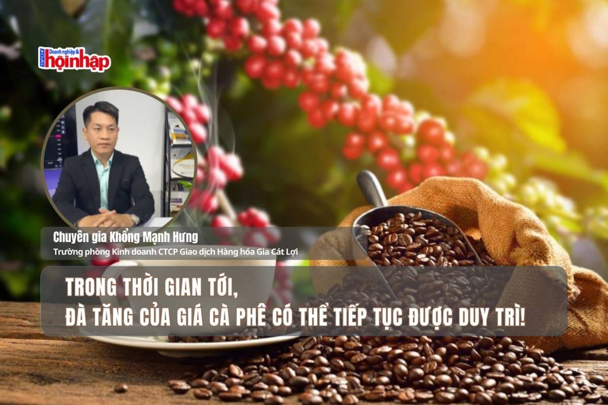 Trong thời gian tới, đà tăng của giá cà phê có thể tiếp tục được duy trì!