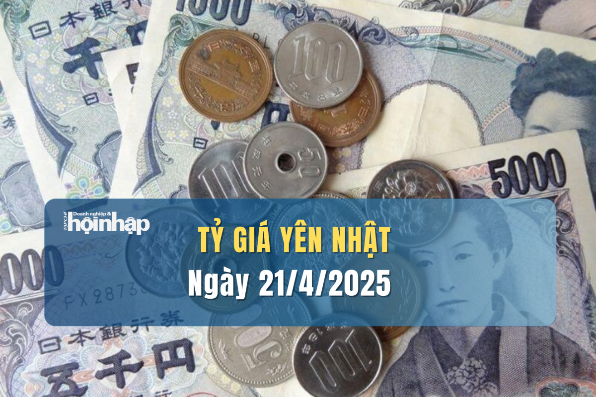Tỷ giá Yên Nhật hôm nay 21/4: Yên Nhật tăng "vọt" nhờ kỳ vọng BoJ siết chặt chính sách tiền tệ