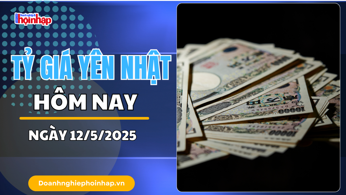 Tỷ giá Yên Nhật hôm nay 12/5: Đồng Yên chao đảo vì tín hiệu lạ từ BoJ và lo ngại rủi ro toàn cầu