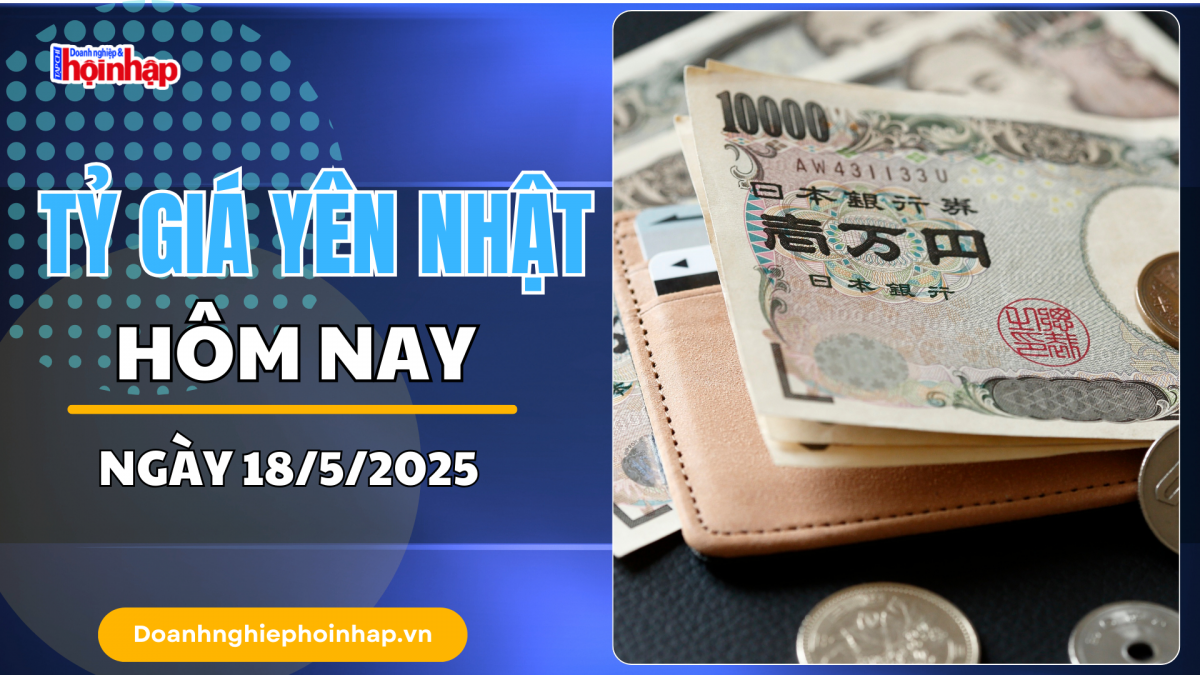 Tỷ giá Yên Nhật hôm nay 18/5: Đồng Yên bật tăng, thị trường hồi hộp chờ BoJ ra đòn lãi suất