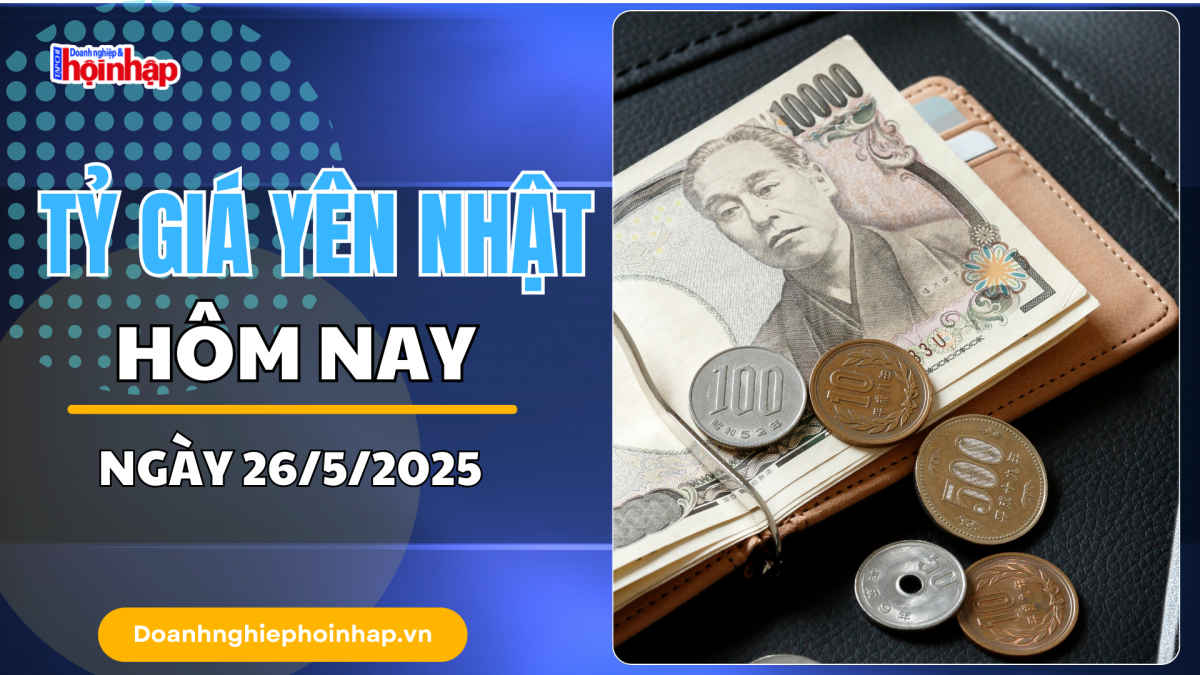 Tỷ giá Yên Nhật hôm nay 26/5: Yên Nhật tăng mạnh nhờ BoJ kiên định trước áp lực lạm phát