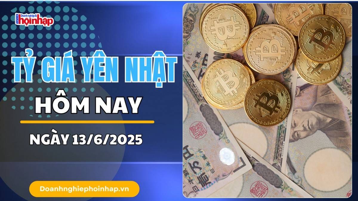 Tỷ giá Yên Nhật hôm nay 13/6: Đàm phán thương mại Mỹ – Nhật tăng tốc, Yên Nhật tiếp tục mất giá