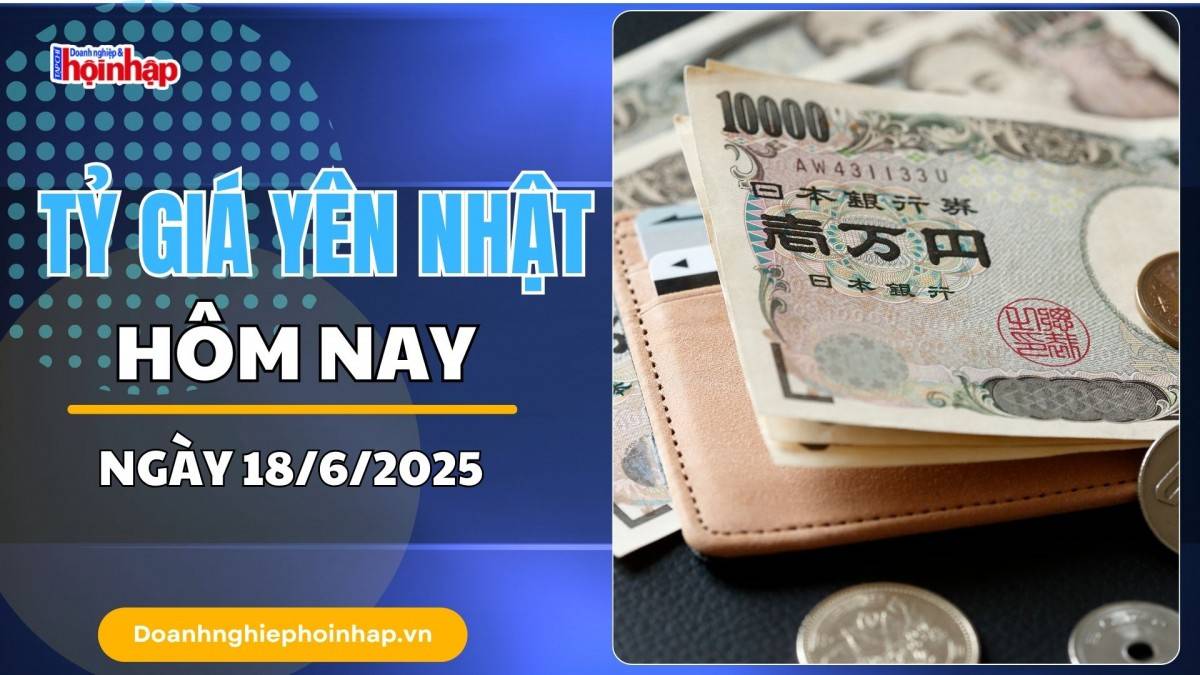 Tỷ giá Yên Nhật hôm nay 18/6: Yên Nhật lao dốc, thị trường ngóng tín hiệu từ Fed