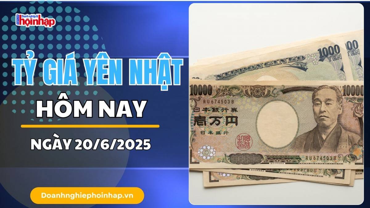 Tỷ giá Yên Nhật hôm nay 20/6: Đồng Yên giảm sâu trước sức ép lãi suất và căng thẳng toàn cầu