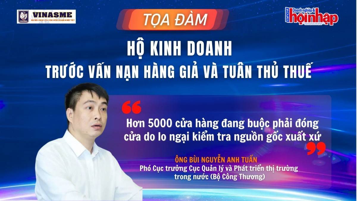 5.500 cửa hàng tê liệt vì sợ kiểm tra nguồn gốc: Đâu là giải pháp?
